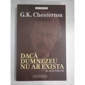DACA DUMNEZEU NU AR EXISTA - G. K. CHESTERTON